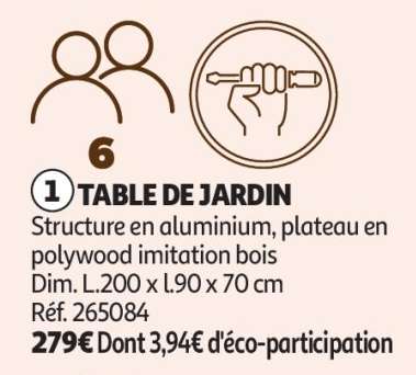 Table De Jardin - Structure en aluminium, plateau en polywood imitation bois
Dim. L.200 x l.90 x 70 cm
Réf. 265084