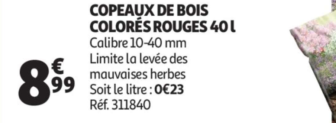Copeaux De Bois Colorés Rouges 40 L - Calibre 10-40 mm
Limite la levée des mauvaises herbes
Soit le litre : 0€23
Réf. 311840
