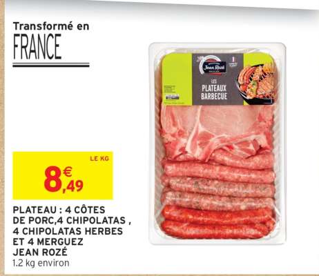 PLATEAU : 4 CÔTES DE PORC,4 CHIPOLATAS , 4 CHIPOLATAS HERBES ET 4 MERGUEZ JEAN ROZÉ