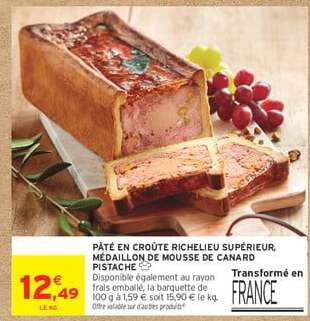 PÂTÉ EN CROUTE RICHELIEU SUPÉRIEUR, MÉDAILLON DE MOUSSE DE CANARD, PISTACHE